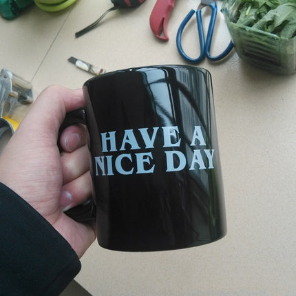 Have A Nice Day Mug Ceramic Coffee Cup - Hot&General Store