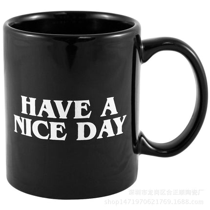 Have A Nice Day Mug Ceramic Coffee Cup - Hot&General Store